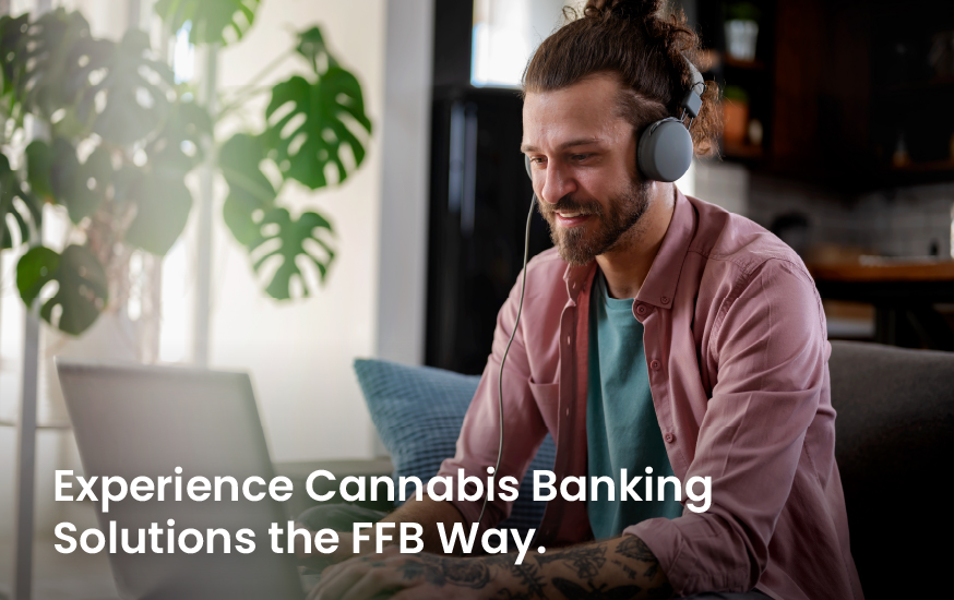 Experience cannabis banking solutions the FFB way.