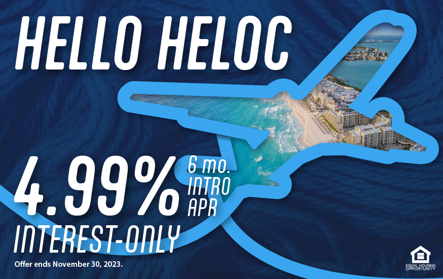 4.99% introductory APR for the first 6 months with an Interest-Only HELOC